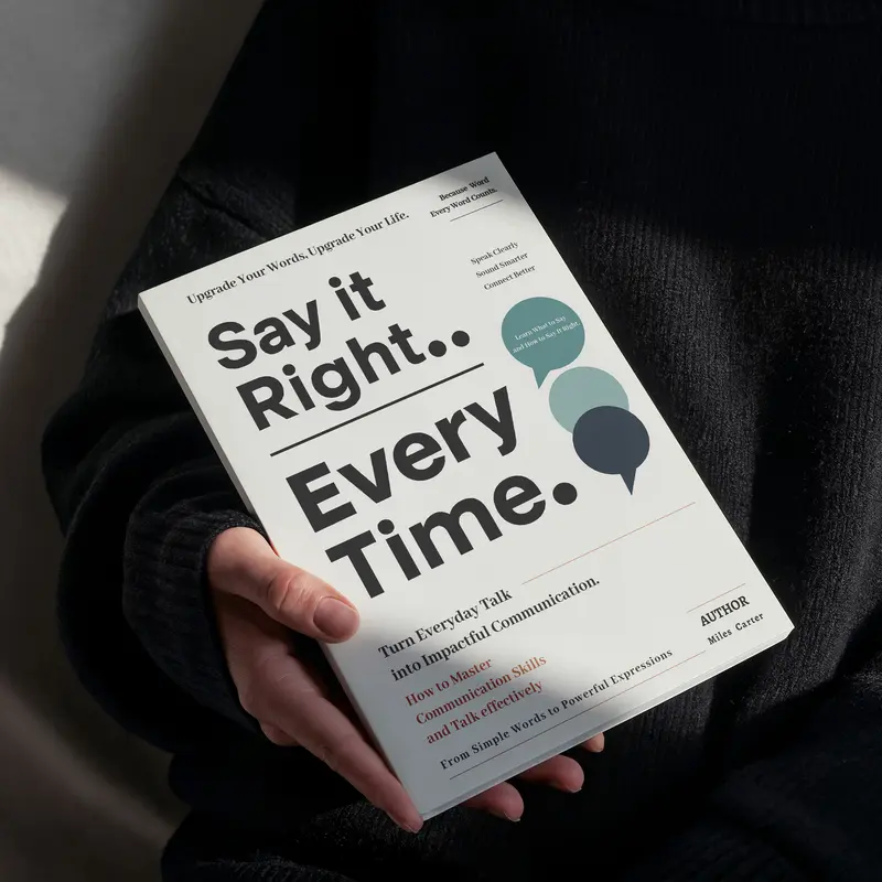 Say it Right Every Time: The Right Words Always Come Too Late